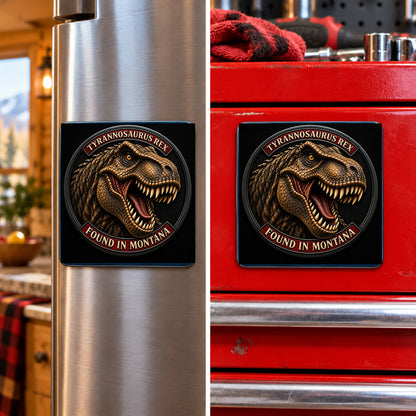 Montana Dinosaur Adventure — Tyrannosaurus Rex square magnet shown on a refrigerator and toolbox